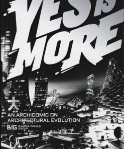 Yes is More : An Archicomic on Architectural Evolution