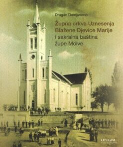ŽUPNA CRKVA UZNESENJA BLAŽENE DJEVICE MARIJE I SAKRALNA BAŠTINA ŽUPE MOLVE