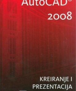 AutoCAD 2008 kreiranje prezentacija i 3D modela