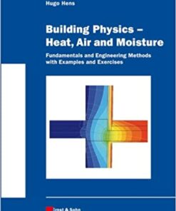 Building Physics - Heat, Air and Moisture
