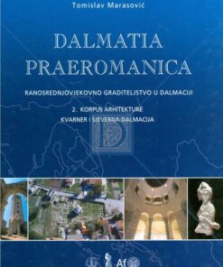 Dalmatia Praeromanica - Ranosrednjovjekovno graditeljstvo u Dalmaciji; 2. korpus arhitekture: Kvarner i Sjeverna Dalmacija