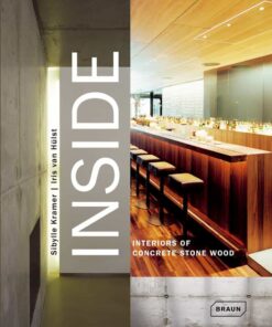 INSIDE. Interiors of Concrete Stone Wood