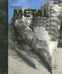 Magic Metal, Buildings of Steel, Aluminium, Copper and Tin