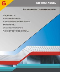 NORMATIVI I STANDARDI RADA U GRAĐEVINARSTVU-NISKOGRADNJA-(KNJIGA BR:6)
