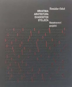 Hrvatska arhitektura dvadesetog stoljeća - Neostvareni projekti