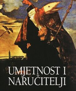 Umjetnost i naručitelji: zbornik Dana Cvita Fiskovića održanog 2008. godine