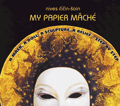 My papier mache: A Mask, a Doll, a Sculpture – Step by Step