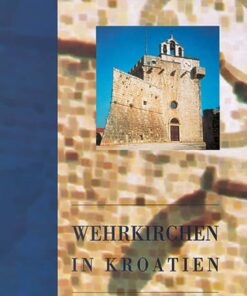 Wehrkirchen in Kroatien