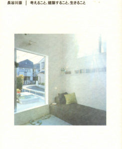 Go Hasegawa - Thinking, Making Architecture, Living