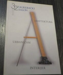 32. Zagrebački salon : arhitektura, urbanizam, interijer