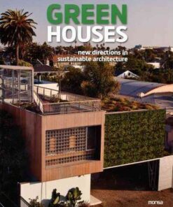 GREEN HOUSES. New Directions In Sustainable Architecture