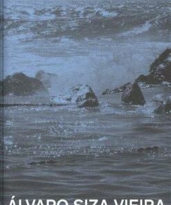 Álvaro Siza Viera: A Pool in the Sea: In conversation with Kenneth Frampton