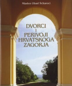 Dvorci i perivoji Hrvatskoga zagorja