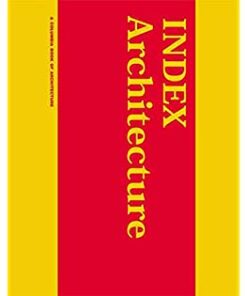 Index Architecture: A Columbia Book of Architecture