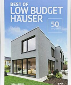 Best of Low Budget Häuser: 50 Projekte