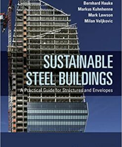 Sustainable Steel Buildings: A Practical Guide for Structures and Envelopes