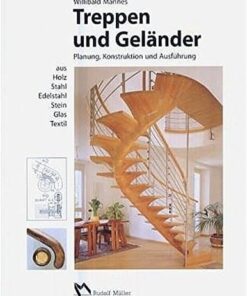 Treppen und Geländer: aus Stahl - Holz - Edelstahl - Stein - Glas - Textil