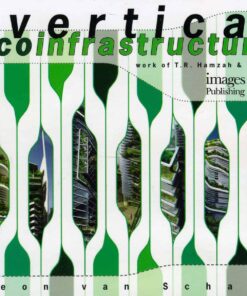 Vertical Ecoinfrastructure: Work of T.R. Hamzah & Yeang