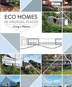 Eco Homes in Unusual Places: Living in Nature