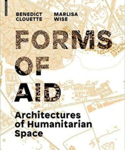 Forms of Aid: Architectures of Humanitarian Space