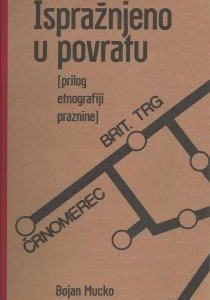Ispražnjeno u povratu: (prilog etnografiji praznine)