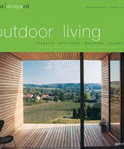 Best Designs Outdoor Living: Terraces, Balconies, Rooftops, Courtyards