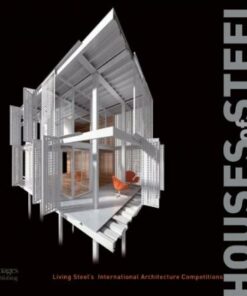 Houses of Steel: Living Steel's International Architecture Competitions