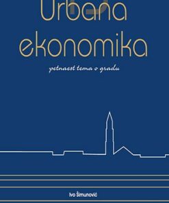 Urbana ekonomika: petnaest tema o gradu