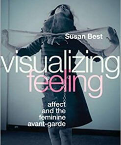 Visualizing Feeling: Affect and the Feminine Avant-garde