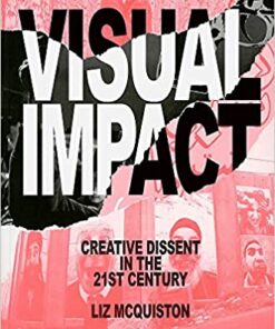 Visual Impact: Creative Dissent in the 21st Century