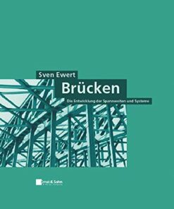 Brücken - Die Entwicklung der Spannweiten und Systeme
