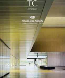 TC Cuadernos 104: MGM Morales Giles Mariscal Arquitectura 2002-2012