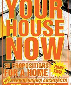 Your House Now: Propositions for a Home