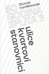 Zbornik 50 godina Splita 3 - ulice, kvartovi, stanovnici