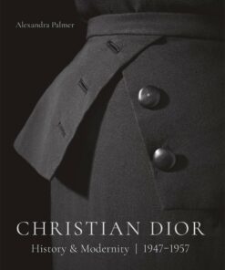 Christian Dior: History and Modernity, 1947 - 1957