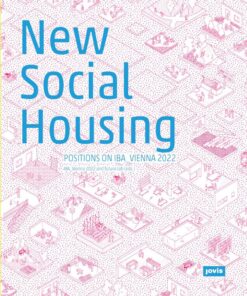 New Social Housing: Positions on the IBA_Vienna 2022