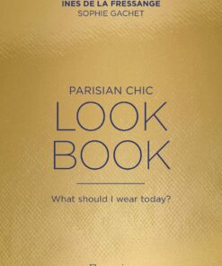 Parisian Chic Look Book: What Should I wear Today?