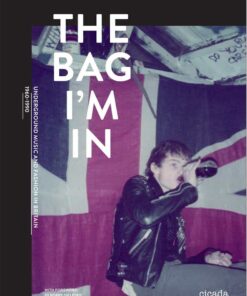 The Bag I'm In: Underground Music and Fashion in Britain 1960-1990