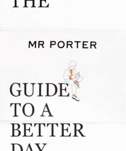 The MR PORTER Guide to a Better Day