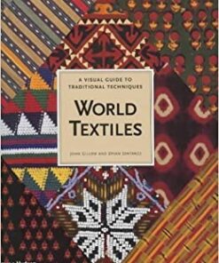 World Textiles: A Visual Guide to Traditional Techniques
