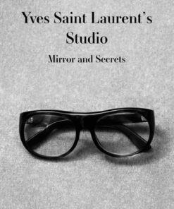 Yves Saint Laurent's Studio: Mirrors and Secrets