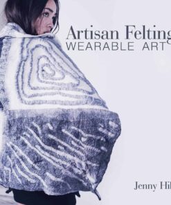 Artisan Felting: Wearable Art