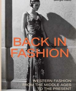 Back in Fashion: Western Fashion from the Middle Ages to the Present