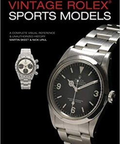 Vintage Rolex Sports Models, 4th Edition: A Complete Visual Reference & Unauthorized History