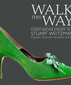 Walk this Way: Footwear from the Stuart Weitzman Collection of Historic Shoes