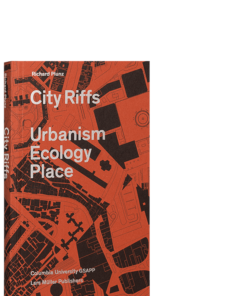 City Riffs: Urbanism, Ecology, Place