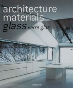 Architecture Materials: Glass Verre Glas