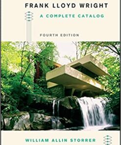 The Architecture of Frank Lloyd Wright, Fourth Edition: A Complete Catalog