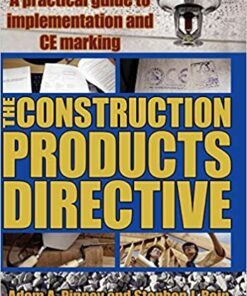 The Construction Products Directive: A Practical Guide to Implementation and Ce Marking