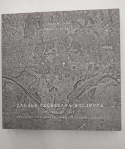 Zagreb Većeslava Holjevca od 1952. do 1963. - urbanistička vizija i arhitektonski dosezi